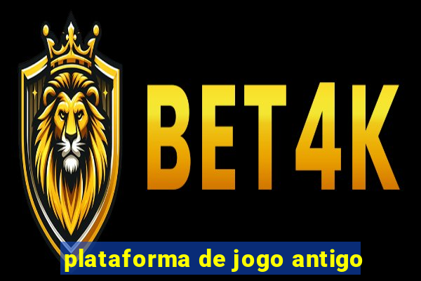 plataforma de jogo antigo